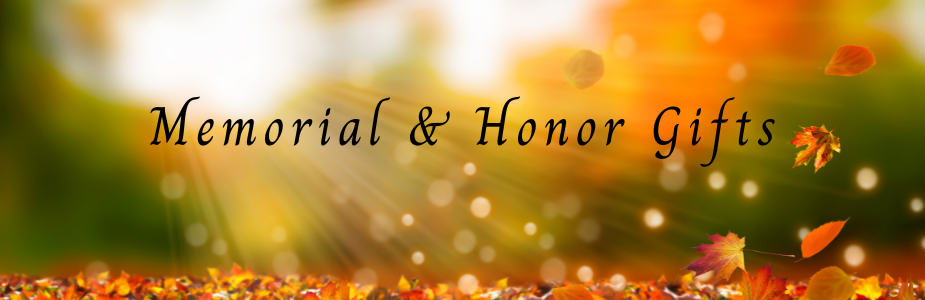 Memorial and Honor Gifts