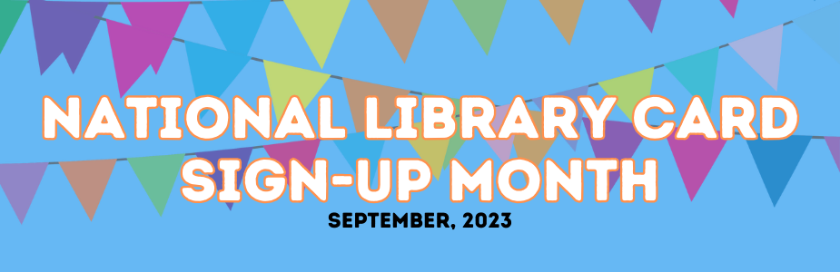 September Library Card Sign Up Month